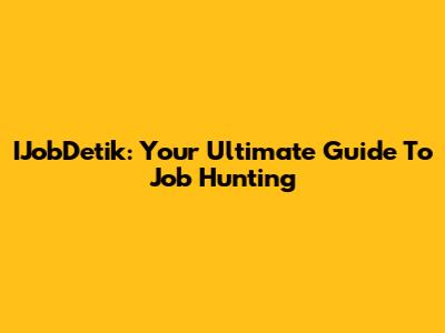 IJobDetik: Your Ultimate Guide To Job Hunting