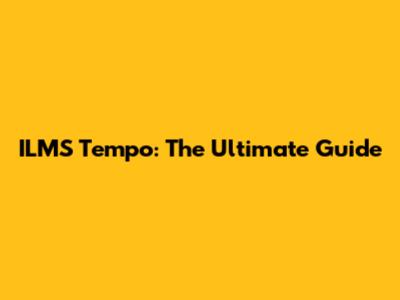 ILMS Tempo: The Ultimate Guide