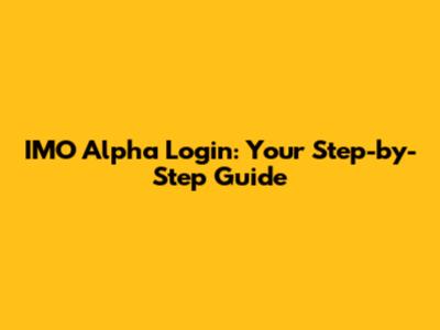 IMO Alpha Login: Your Step-by-Step Guide