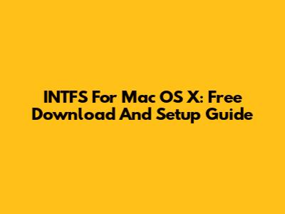 INTFS For Mac OS X: Free Download And Setup Guide