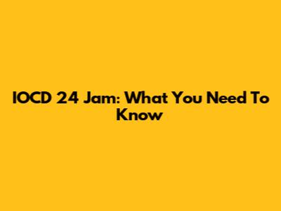 IOCD 24 Jam: What You Need To Know