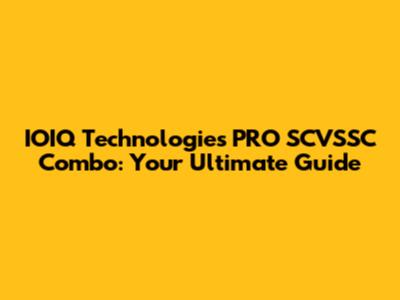 IOIQ Technologies PRO SCVSSC Combo: Your Ultimate Guide