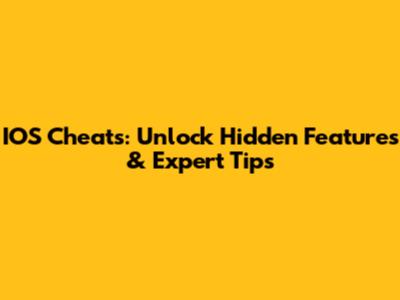 IOS Cheats: Unlock Hidden Features & Expert Tips
