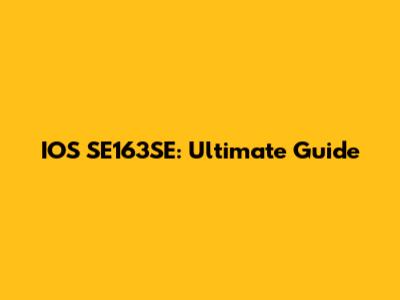 IOS SE163SE: Ultimate Guide