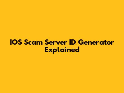 IOS Scam Server ID Generator Explained