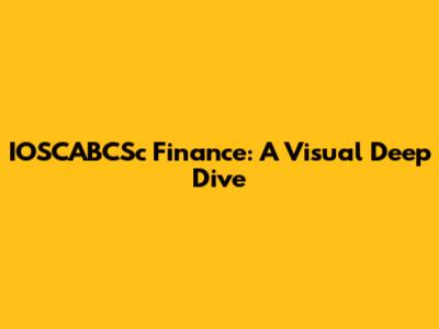 IOSCABCSc Finance: A Visual Deep Dive