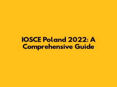 IOSCE Poland 2022: A Comprehensive Guide
