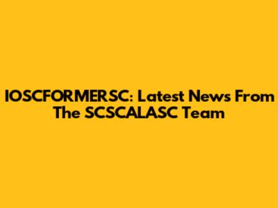 IOSCFORMERSC: Latest News From The SCSCALASC Team