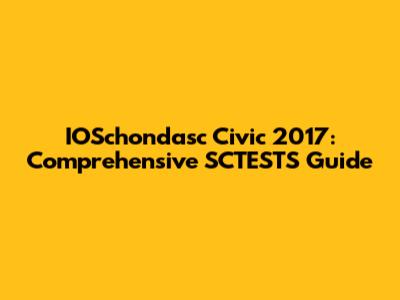 IOSchondasc Civic 2017: Comprehensive SCTESTS Guide