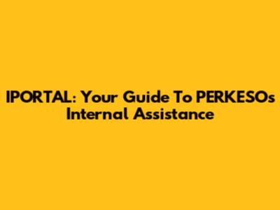 IPORTAL: Your Guide To PERKESO's Internal Assistance