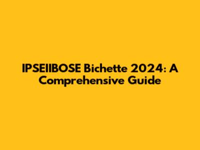 IPSEIIBOSE Bichette 2024: A Comprehensive Guide