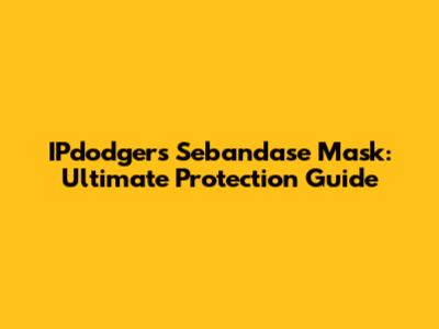 IPdodgers Sebandase Mask: Ultimate Protection Guide