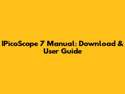 IPicoScope 7 Manual: Download & User Guide