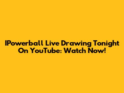IPowerball Live Drawing Tonight On YouTube: Watch Now!