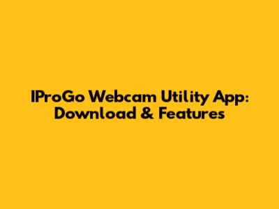 IProGo Webcam Utility App: Download & Features