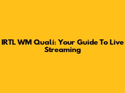 IRTL WM Quali: Your Guide To Live Streaming
