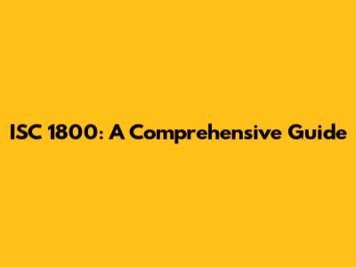 ISC 1800: A Comprehensive Guide