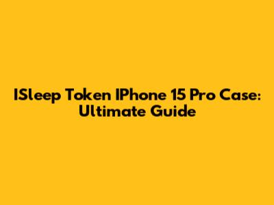 ISleep Token IPhone 15 Pro Case: Ultimate Guide