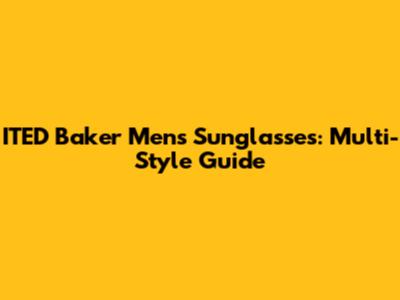 ITED Baker Men's Sunglasses: Multi-Style Guide