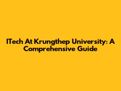 ITech At Krungthep University: A Comprehensive Guide