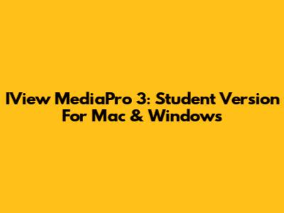 IView MediaPro 3: Student Version For Mac & Windows