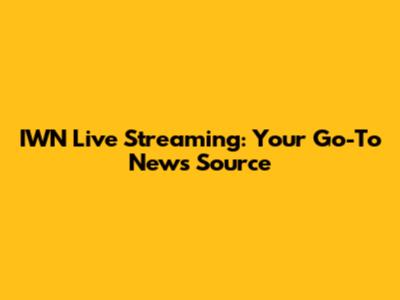 IWN Live Streaming: Your Go-To News Source