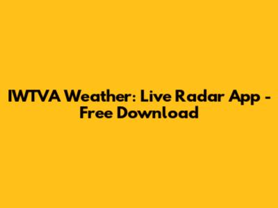 IWTVA Weather: Live Radar App - Free Download