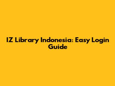 IZ Library Indonesia: Easy Login Guide