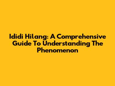 Ididi Hilang: A Comprehensive Guide To Understanding The Phenomenon