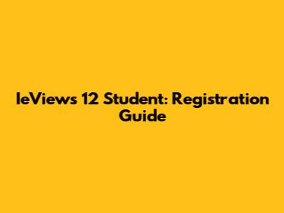 IeViews 12 Student: Registration Guide