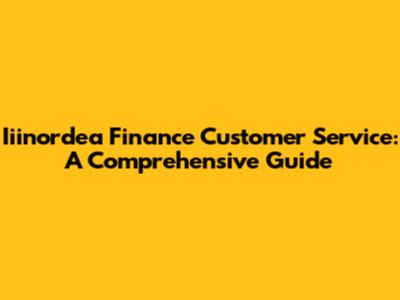 Iiinordea Finance Customer Service: A Comprehensive Guide