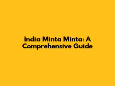 India Minta Minta: A Comprehensive Guide