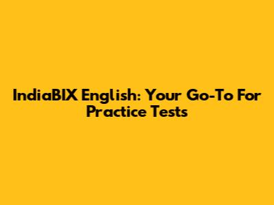 IndiaBIX English: Your Go-To For Practice Tests