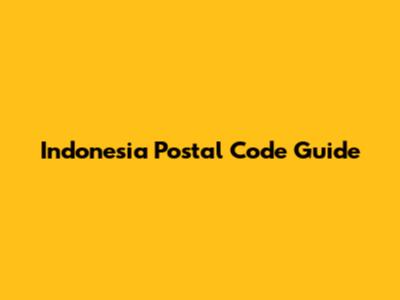 Indonesia Postal Code Guide