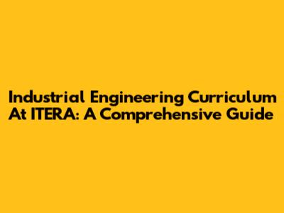 Industrial Engineering Curriculum At ITERA: A Comprehensive Guide
