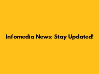 Infomedia News: Stay Updated!