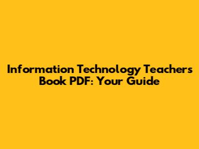Information Technology Teacher's Book PDF: Your Guide