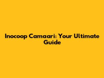 Inocoop Camaari: Your Ultimate Guide
