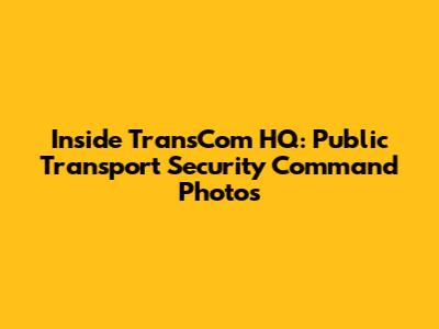 Inside TransCom HQ: Public Transport Security Command Photos