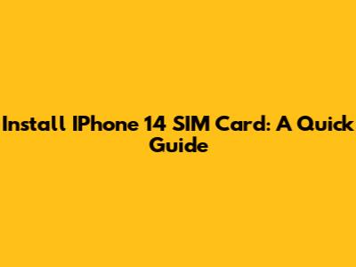 Install IPhone 14 SIM Card: A Quick Guide