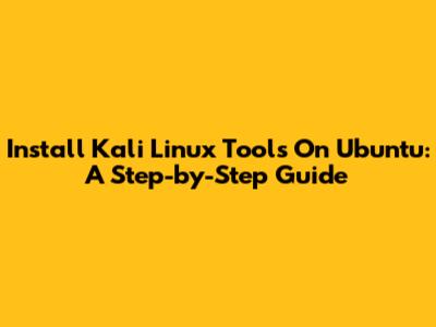 Install Kali Linux Tools On Ubuntu: A Step-by-Step Guide