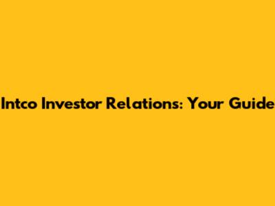 Intco Investor Relations: Your Guide