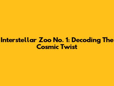 Interstellar Zoo No. 1: Decoding The Cosmic Twist