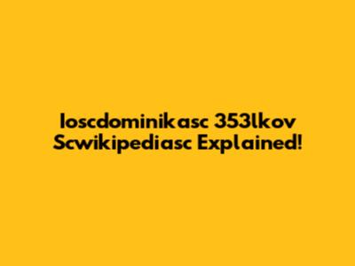 Ioscdominikasc 353lkov Scwikipediasc Explained!