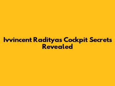 Ivvincent Raditya's Cockpit Secrets Revealed