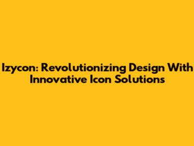 Izycon: Revolutionizing Design With Innovative Icon Solutions