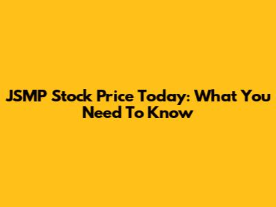 JSMP Stock Price Today: What You Need To Know