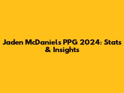 Jaden McDaniels PPG 2024: Stats & Insights