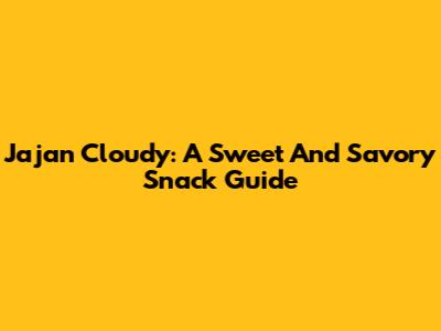Jajan Cloudy: A Sweet And Savory Snack Guide
