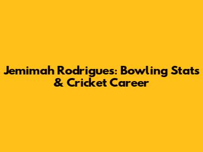 Jemimah Rodrigues: Bowling Stats & Cricket Career